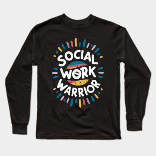 Social Work Warrior, Social Worker Long Sleeve T-Shirt